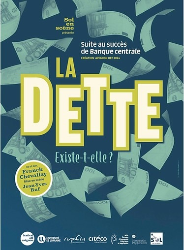 Affiche de la pièce "La DETTE existe-t-elle ?", un seul en scène de et avec Franck Chevallay.
